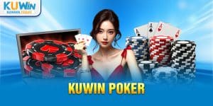 Chinh phục siêu phẩm Kuwin Poker ngay và liền