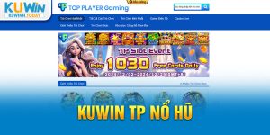 Kuwin TP Nổ Hũ - Sân Chơi giúp cược thủ đổi đời nhanh chóng