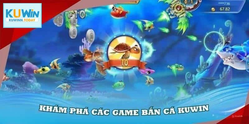 Khám phá những tựa game được yêu thích tại Kuwin bắn cá