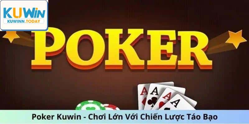 Chiến lược cực chuẩn trong Kuwin Poker