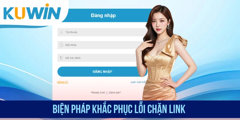 Biện pháp khắc phục lỗi chặn link