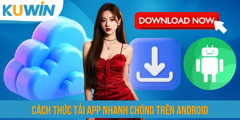 Cách thức tải app nhanh chóng trên Android