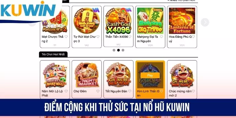 Điểm cộng khi thử sức tại nổ hũ KUWIN