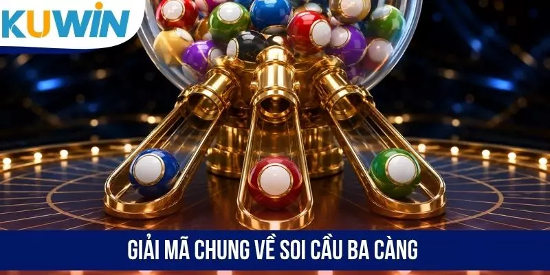 Giải mã chung về soi cầu ba càng