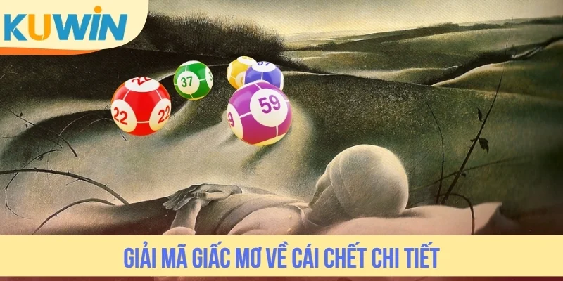 Giải mã giấc mơ về cái chết chi tiết