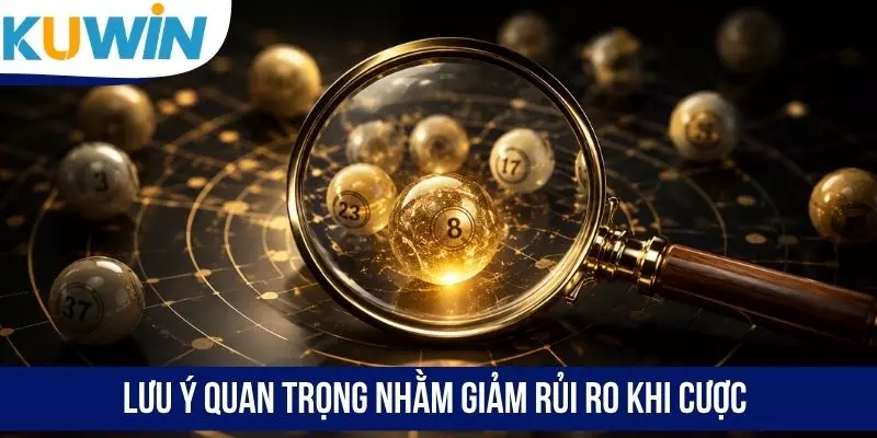 Lưu ý quan trọng nhằm giảm rủi ro khi cược