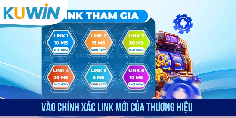 Vào chính xác link mới của thương hiệu